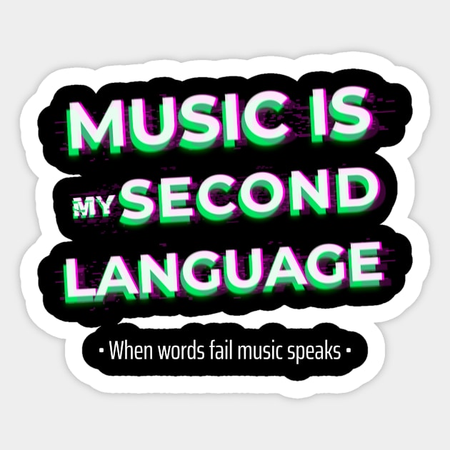 Music is my second language Sticker by h-designz